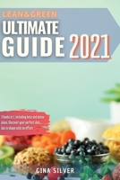 Lean & Green Ultimate Guide 2021: 3 books in 1, including keto and detox plans. Discover your perfect diet. Get in shape with no effort 1914418433 Book Cover