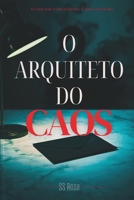 O Arquiteto do Caos: Um homem. Uma perda. Um império construído sobre mentiras — e a agente que vai desmantelar tudo (Portuguese Edition) B0GXVGQBYC Book Cover