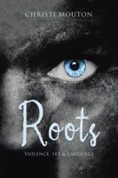 Roots: Violence, Sex & Language 1482860775 Book Cover