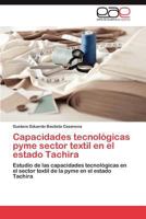 Capacidades Tecnologicas Pyme Sector Textil En El Estado Tachira 3848470470 Book Cover