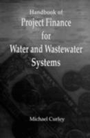 Handbook of Project Finance for Water and Wastewater Systems 0873714865 Book Cover