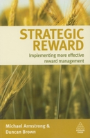 Strategic Reward: Implementing More Effective Reward Management 0749456183 Book Cover