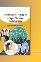 Introduction of New Subjects in Higher Education: Need of the Time 1387876309 Book Cover