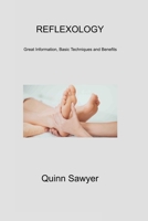 Reflexology 1: Great Information, Basic Techniques and Benefits 1806310651 Book Cover