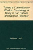 Toward A Contemporary Wisdom Christology 0819171522 Book Cover