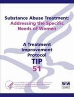 Substance Abuse Treatment: Addressing the Specific Needs of Women: Treatment Improvement Protocol Series 1304183297 Book Cover