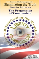 Illuminating the Truth: Progression of Communism 0557740215 Book Cover