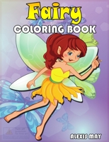 Fairy Coloring Book: Fairy Coloring Book Cute Coloring Book Fairy Coloring Book for Girls Girl coloring Book Fairy Tales for Children Fairy Coloring Book for Kids Ages 4-8 0668446803 Book Cover