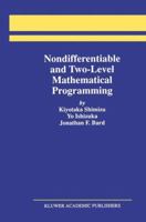 Nondifferentiable and Two-Level Mathematical Programming 1461378958 Book Cover