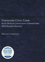 Louisiana Civil Code with Official Legislative Commentary: 2026 Student Edition (Selected Statutes) B0G7569TDY Book Cover