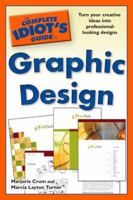 The Complete Idiot's Guide to Graphic Design (Complete Idiot's Guide to) 1592578063 Book Cover