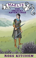 Maëlys, The Unlucky Adventurer: A Fornesia Adventure (Tales Of An Unlucky Adventurer) 1917573154 Book Cover