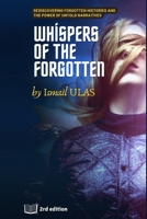 Whispers of the Forgotten: Rediscovering forgotten histories and the power of untold narratives. B0C9SP2Y4L Book Cover