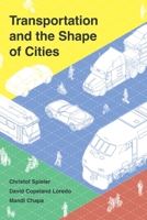 Transportation and the Shape of Cities 1642833983 Book Cover