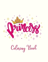 Princess Coloring Book: Coloring Toy Gifts for Kids ages 2-4,4-8, Girls 4-8, Toddler or Adult Relaxation - Large Print Birthday Party Favors Gifts Made in USA 1700610503 Book Cover
