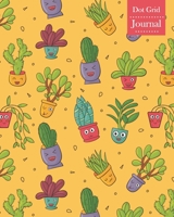 Dot Grid Journal: Notebook Planner with Unique Cute Plants Themed Cover Design 1670217418 Book Cover