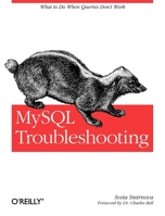 MySQL Troubleshooting: What to Do When Queries Don't Work 1449312004 Book Cover