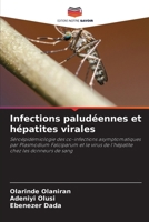 Infections paludéennes et hépatites virales: Séroépidémiologie des co-infections asymptomatiques par Plasmodium Falciparum et le virus de l'hépatite chez les donneurs de sang (French Edition) 6208688329 Book Cover