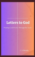 Letters to God: Praising God: Poetry through the years B0F89G2VHL Book Cover