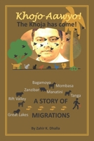 Khojo Aawyo!  The Khoja has Come!: A Story of Migrations B084Z5FXD7 Book Cover