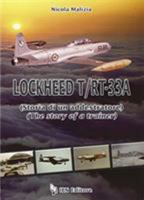 LockHeed T/RT 33. The Story of a Trainer (Aviolibri Records) 8886815921 Book Cover