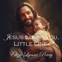 Jesus Loves You, Little One B0C7JJ2CVD Book Cover