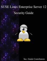 Suse Linux Enterprise Server 12 - Security Guide 988840654X Book Cover