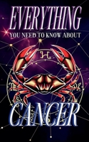 Everything You Need to Know About The Zodiac Sign Cancer B0CRMRRKXQ Book Cover
