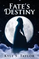 Fate's Destiny 1507575157 Book Cover