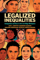 Legalized Inequalities : Immigration and Race in the Low-Wage Workplace 0871545349 Book Cover
