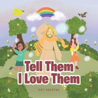 Tell Them I Love Them 1637106556 Book Cover
