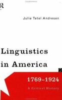 Linguistics in America 1769 - 1924: A Critical History 0415022282 Book Cover