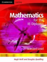 Mathematics for the IB Diploma Standard Level 0521699282 Book Cover