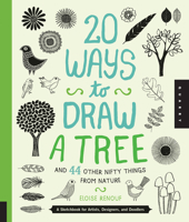 20 Ways to Draw a Tree and 23 Other Nifty Things from Nature: A Book for Artists, Designers, and Doodlers 1592538371 Book Cover