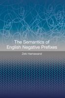 The Semantics of English Negative Prefixes 1845535405 Book Cover