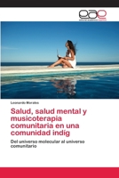 Salud, salud mental y musicoterapia comunitaria en una comunidad indíg 6202103531 Book Cover