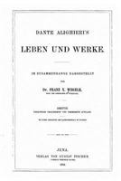 Dante Alighieri's Leben Und Werke (Classic Reprint) 1530552583 Book Cover