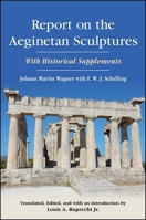 Report on the Aeginetan Sculptures: With Historical Supplements 1438464800 Book Cover