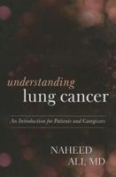 Understanding Lung Cancer: An Introduction for Patients and Caregivers 1442223235 Book Cover