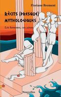Récits (presque) mythologiques: Les hommes ces zéros 232212043X Book Cover