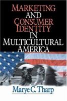 Marketing and Consumer Identity in Multicultural America 0761911030 Book Cover