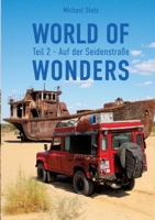 World of Wonders: Teil 2 - Auf der Seidenstraße (German Edition) 338458886X Book Cover
