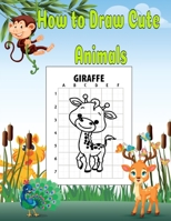 How to Draw Cute Animals: pre-school handwriting training book: pre-kindergarten, kindergarten, and children aged 3-5 years How to Draw Animals B08CPCBP6L Book Cover