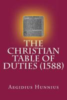 The Christian Table of Duties (1588) 189146955X Book Cover
