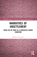 Narratives of Unsettlement: Being Out-Of-Joint as a Generative Human Condition B0BS75V9F2 Book Cover