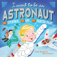 I Want to be an Astronaut 1610674065 Book Cover