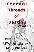 Eternal Threads of Destiny: Affection, Loss, and Many Chances B0CWCF7LG7 Book Cover