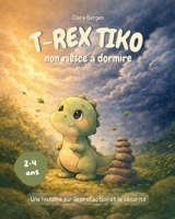 T-Rex Tiko - Le petit dino et l'orage: Une histoire de dinosaure sur la protection, le courage et le pouvoir de la tendresse ! Un album à lire dès 3 ans. (Les Aventures de T-Rex Tiko) B0GVS5X5DV Book Cover
