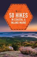 50 Hikes in Coastal and Inland Maine 158157357X Book Cover
