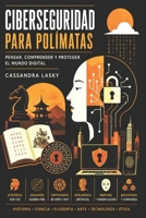 CIBERSEGURIDAD PARA POLÍMATAS (Spanish Edition) B0FM8DCW87 Book Cover